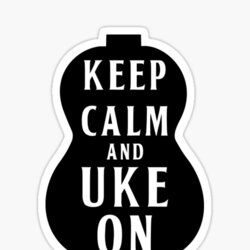 Keep Calm and Uke On - Design for Stoic Ukulele Players
